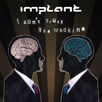Implant I Don't Trust the Machine (Bring Your Own Device Remix)