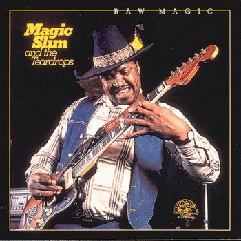 Magic Slim & The Teardrops You Can't Lose What You Never Had
