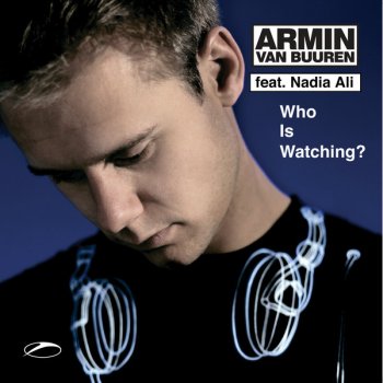 Armin van Buuren feat. Nadia Ali Who Is Watching (DJ Remy & Roland Klinkenberg remix)