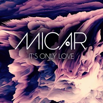 Micar It's Only Love