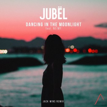 Jubël feat. NEIMY & Jack Wins Dancing In The Moonlight - Jack Wins Remix