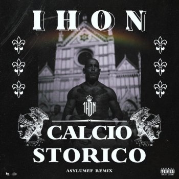 Ihon feat. Asylumef Calcio Storico