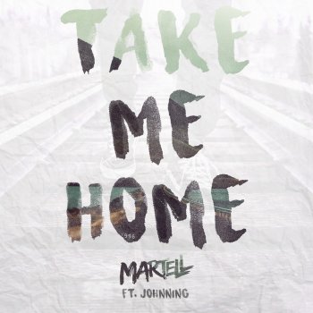Martell feat. Johnning Take Me Home (feat. Johnning)