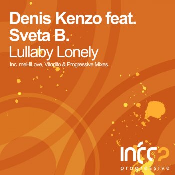 Denis Kenzo & feat. Sveta B. Lullaby Lonely - Original Mix