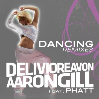 Delivio Reavon, Aaron Gill & Phatt Dancing - Mitchell Niemeyer Remix