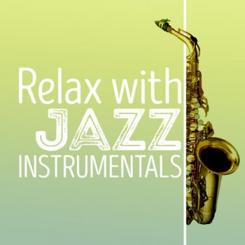 Relaxing Instrumental Jazz Ensemble That's What You Get