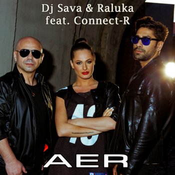 DJ Sava feat. Raluka & Connect-R Aer - Extended Edit