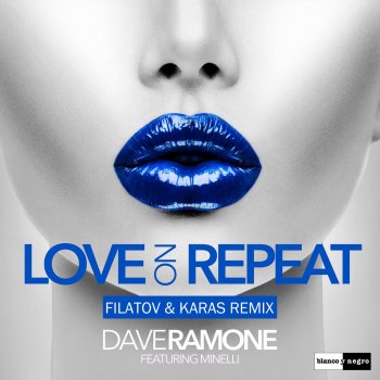 Dave Ramone feat. Minelli Love on Repeat (Filatov & Karas Remix)