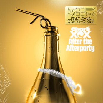 Charli XCX, Stefflon Don, Rita Ora, Raye & VIP After The Afterparty (feat. RAYE, Stefflon Don and Rita Ora) - VIP Mix