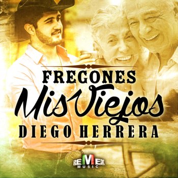 Diego Herrera Fregones Mis Viejos