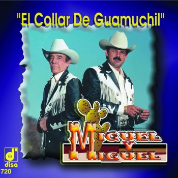 Miguel y Miguel El Collar de Guamúchil