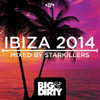 Starkillers Reefa (Big & Dirty Ibiza 2014 Exclusive)