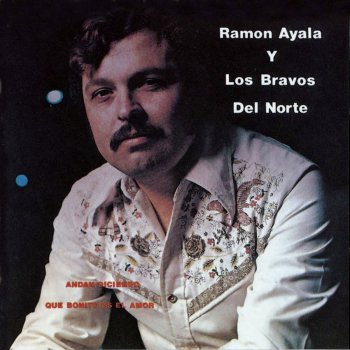 Ramón Ayala y Sus Bravos Del Norte Caminos Del Olvido