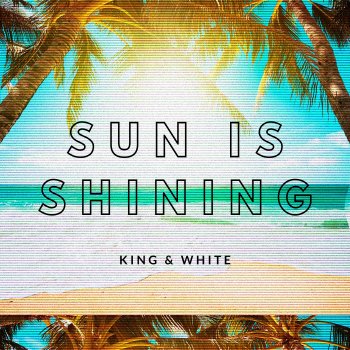King & White Sun is Shining (Radio Edit)