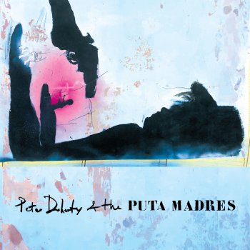 Peter Doherty & The Puta Madres A Fool There Was