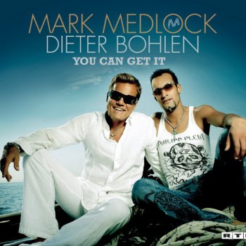 Mark Medlock & Dieter Bohlen You Can Get It