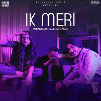 Rashmeet Kaur Ik Meri (feat. Deep Kalsi & Harjas)