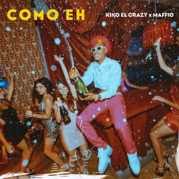 Kiko el Crazy feat. Maffio COMO EH