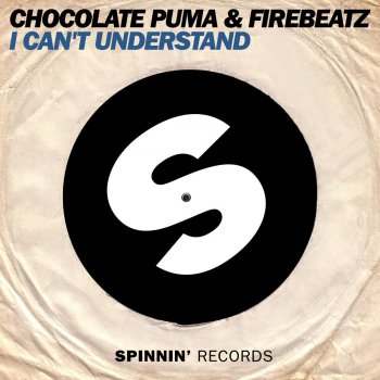 Chocolate Puma feat. Firebeatz I Can't Understand