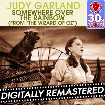 Judy Garland Somewhere Over the Rainbow (from "the Wizard of Oz")
