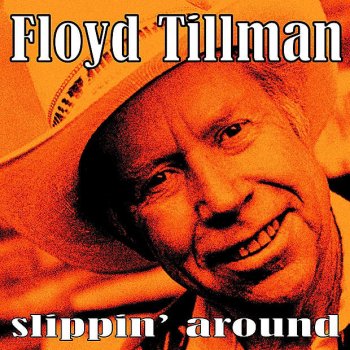 Floyd Tillman Slippin' Around