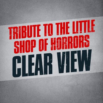 Clear View Finale (Don't Feed the Plants)