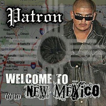 Patron Welcome 2 New Mexico (feat. Messanger & Prada G)