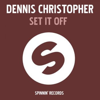 Dennis Christopher Set It Off (Artificialz Dub)