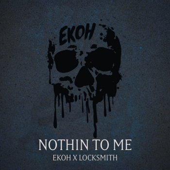Ekoh feat. Locksmith Nothin To Me