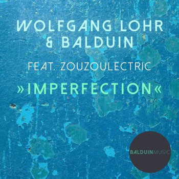 Wolfgang Lohr feat. Balduin Imperfection (Instrumental)