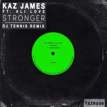 Kaz James feat. Ali Love & DJ Tennis Stronger - DJ Tennis Remix