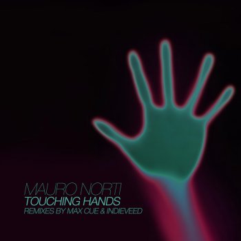 Mauro Norti Touching Hands (Indieveed Remix)