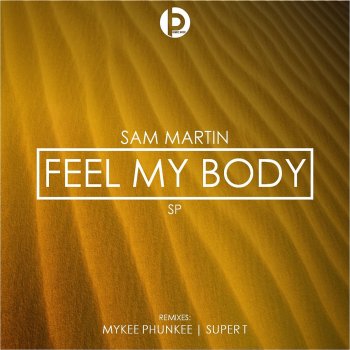 Sam Martin Feel My Body - Super T Remix
