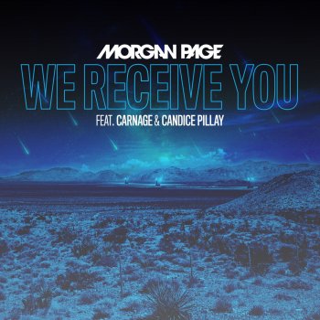 Morgan Page feat. Carnage & Candice Pillay We Receive You