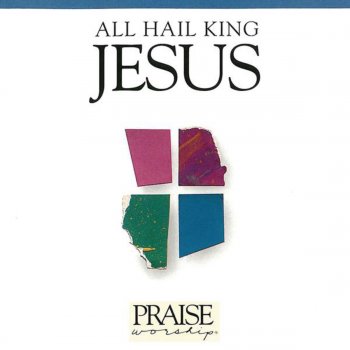Kent Henry Praise the Name of Jesus, Praise the Son of God