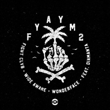FIGHT CLVB feat. WiDE AWAKE & Wonderface FYAYM2