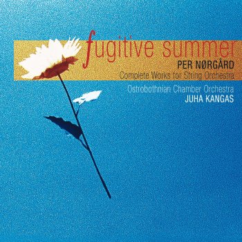 Ostrobothnian Chamber Orchestra feat. Juha Kangas Nørgård : Fugitive Summer: II. Listening