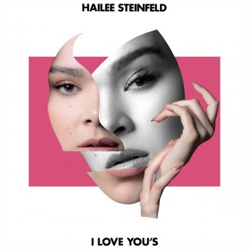 Hailee Steinfeld I Love You's