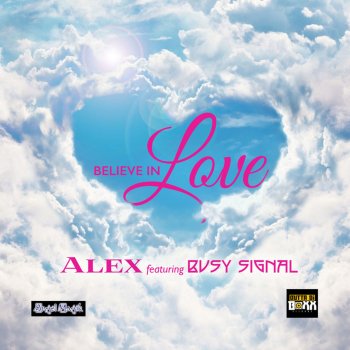 Alex feat. Busy Signal Believe In Love