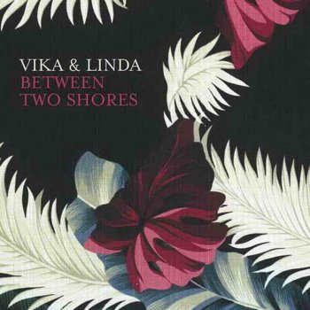 Vika and Linda Bull Between Shores