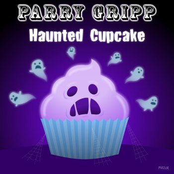 Parry Gripp Haunted Cupcake
