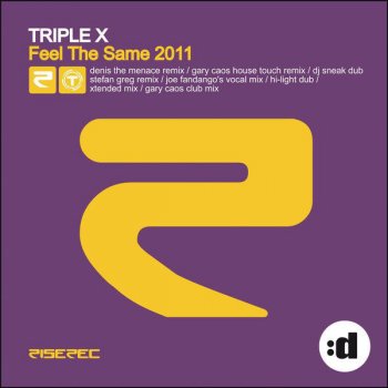 Triple X Feel The Same 2011 - Denis The Menace Radio Edit