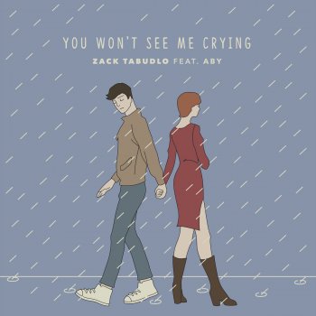 Zack Tabudlo feat. ABY You Won't See Me Crying