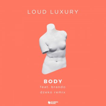 Loud Luxury feat. Brando Body (Dzeko Remix)
