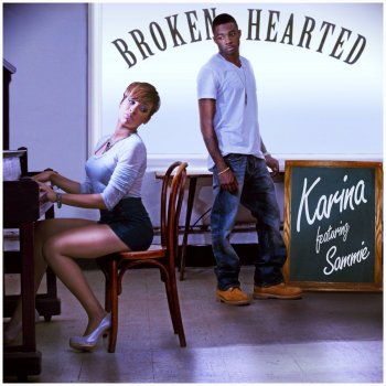 Karina feat. Sammie Broken Hearted (feat. Sammie)