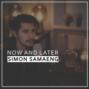 Simon Samaeng Now and Later