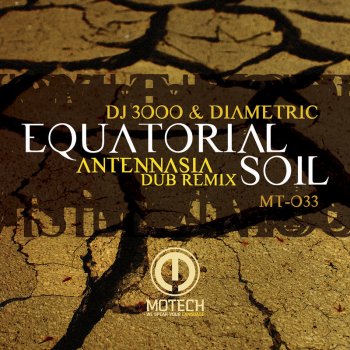 Dj 3000 feat. Diametric Equatorial Soil - Antennasia Remix