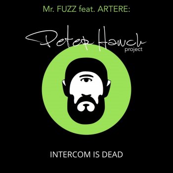 Mr. Fuzz feat. Artere Intercom Is Dead