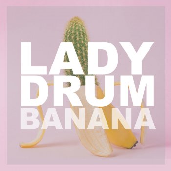 Lady Drum Banana
