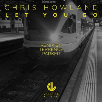 Chris Howland Let You Go - Original Mix